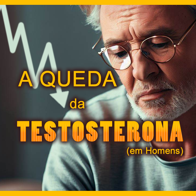 A queda da testosterona