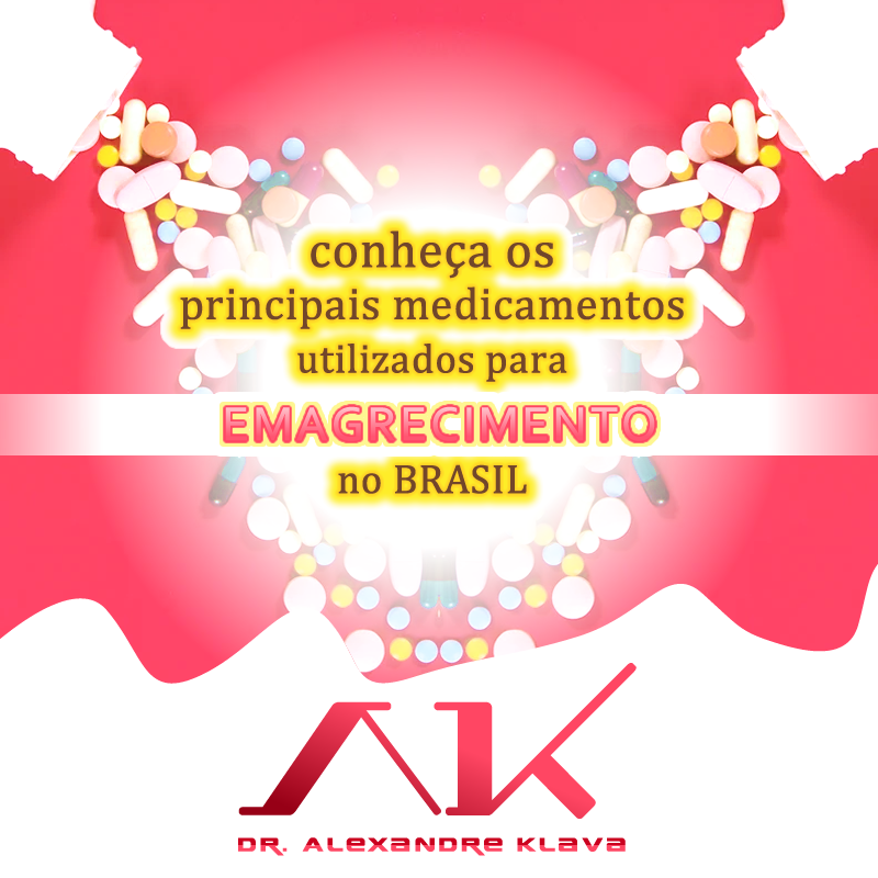 CONHEÇA OS PRINCIPAIS MEDICAMENTOS UTILIZADOS PARA EMAGRECIMENTO NO BRASIL